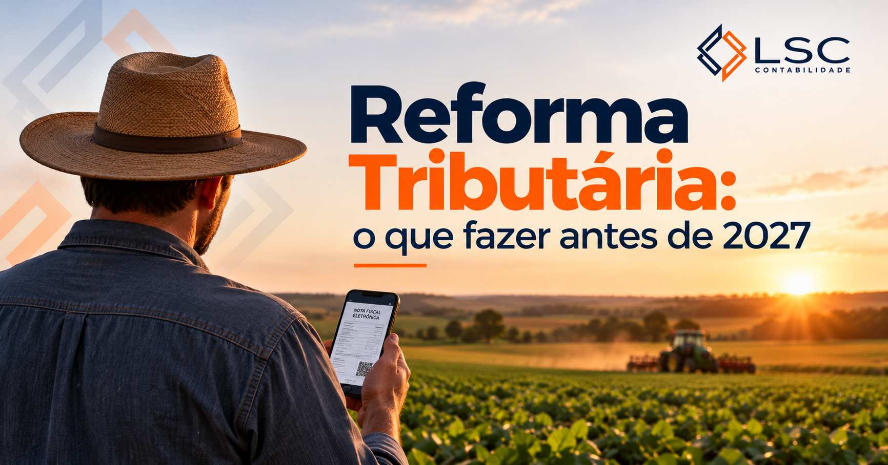 Produtor rural e a Reforma Tributária: o que fazer antes de 2027